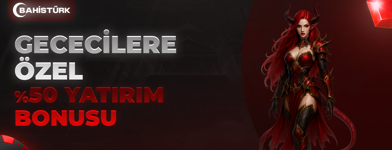 GECECİLERE ÖZEL %50 YATIRIM BONUSU